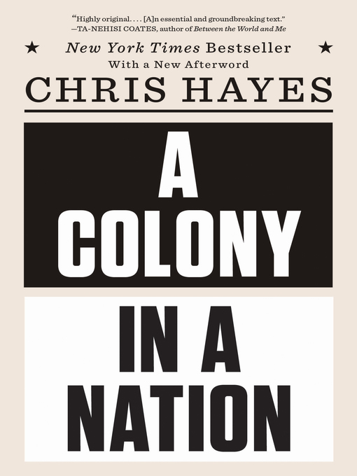 Title details for A Colony in a Nation by Chris Hayes - Wait list
